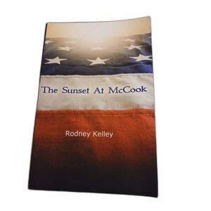 The Sunset at McCook Rodney Kelley paperback 2020 signed author